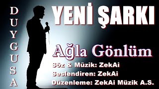 Ağla Gönlüm (2025) 💔 Yeni Duygusal Aşk Şarkısı Zekai Müzik A.ş.