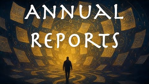 How I Delve Into Annual Reports