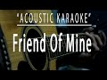 Friend of mine - Acoustic karaoke (Odette Quesada)