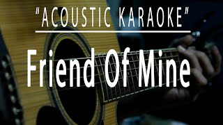 Friend of mine - Acoustic karaoke (Odette Quesada)