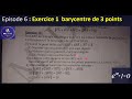 Exercice trs intressant et complet  explications dtailles sur les  barycentres de 3 points ep6