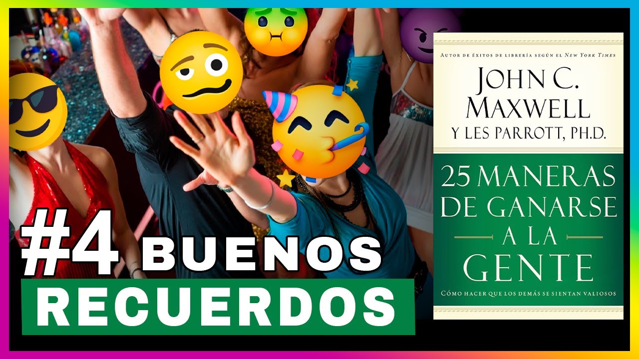 📚 25 MANERAS de GANARSE a la GENTE, APRENDA a CREAR buenos RECUERDOS