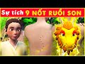 Sự tích 9 NỐT RUỒI SON 🌷 Cổ Tích 3D 2024 Mới Nhất💕Bài Học Cuộc Sống THVL - Quà Tặng Cuộc Sống