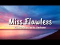 Miss flawless  flow g bosx1ne ft sachzna lyrics