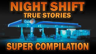 26 True Night Shift/Gas Station Stories - Super Compilation