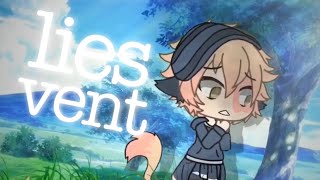 Lies ((vent))~Gacha Life