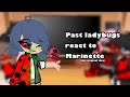 Past lady/manbugs react to marinette - GC - not original - credits in desc