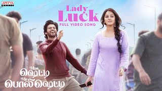 Lady Luck Full Video Song (Tamil) | Miss. Shetty Mr. Polishetty |Anushka, Naveen Polishetty | Radhan