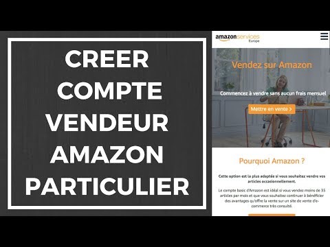 COMMENT CRÉER UN COMPTE VENDEUR BASIC SUR AMAZON SELLER CENTRAL POUR VENDRE EN TANT QUE PARTICULIER