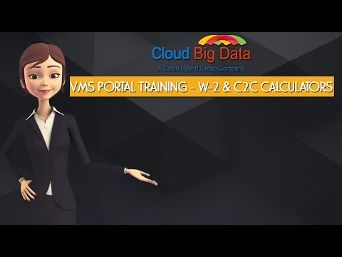 VMS Portal Training - W-2 & C2C Calculators @ Cloud Big Data