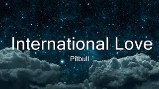 Pitbull - International Love (Lyrics) ft. Chris Brown  | Music Hector