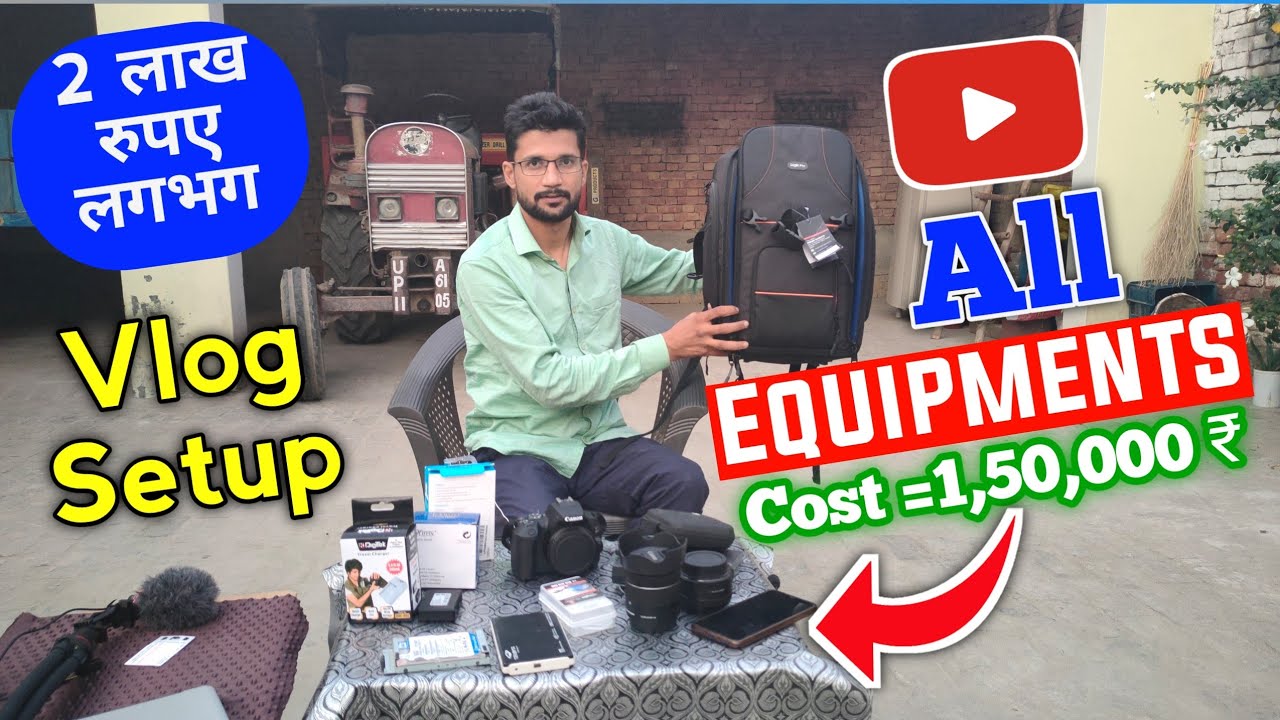 मेरे YouTube के All Equipments Total Cost = 1,50,000₹, Vlog Setup