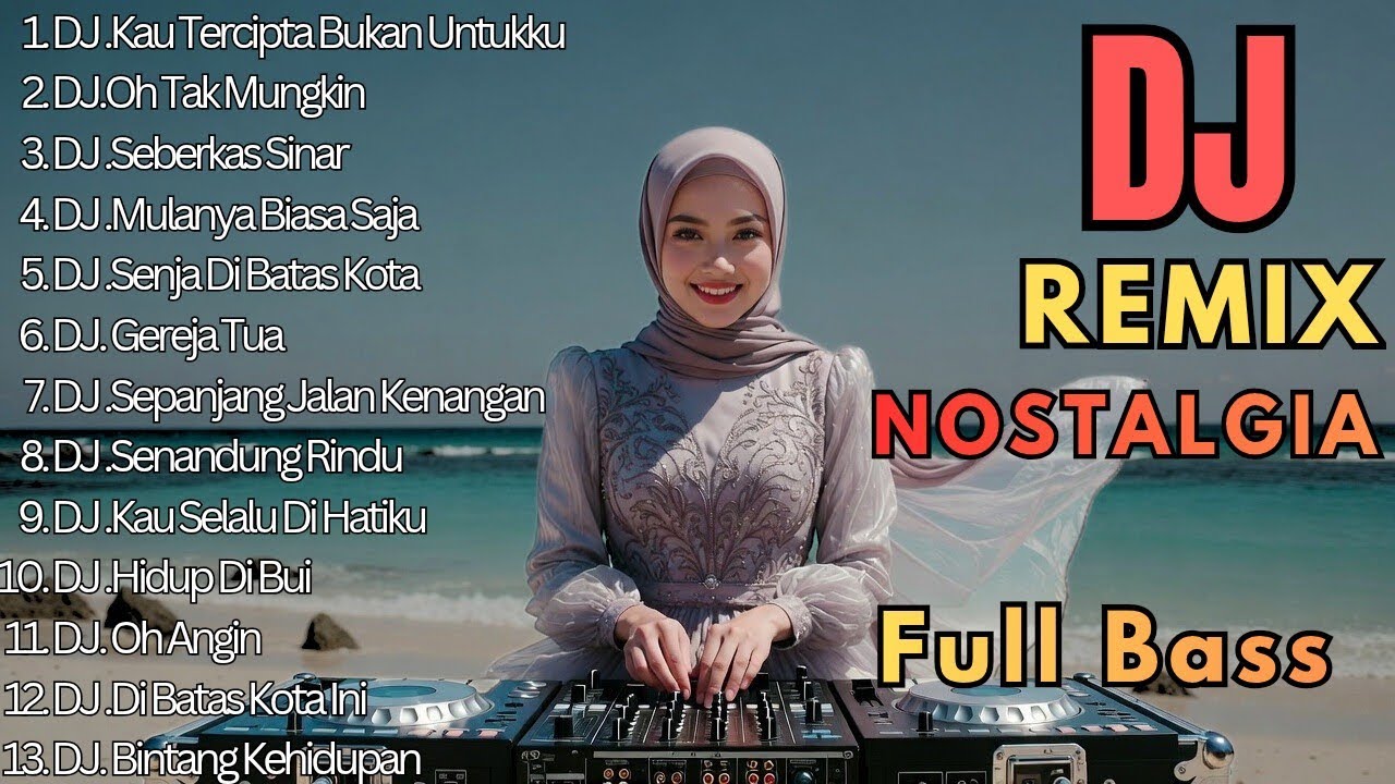 Dj Remix Nostalgia Paling Di Cari || Dj Kau Tercipta Bukan Untukku - Dj Oh Tak Mungkin
