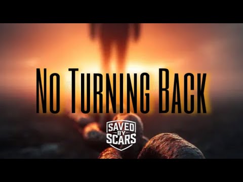 Saved By Scars - No Turning Back thumbnail