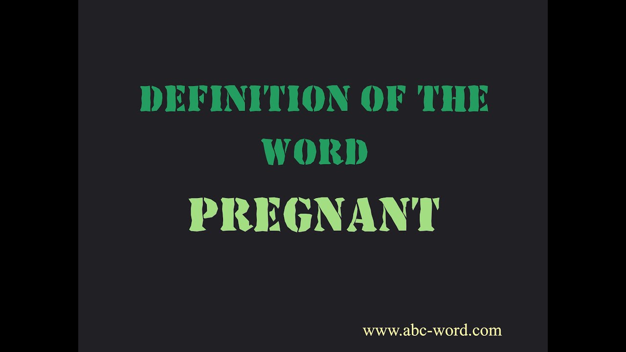 Definition of the word "Pregnant" YouTube