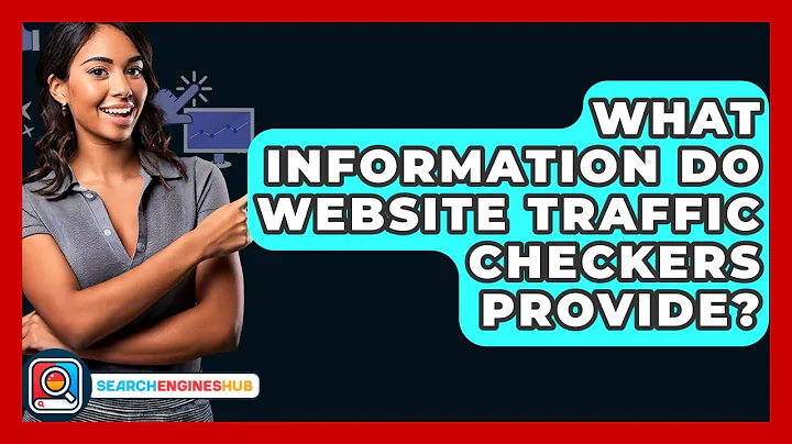 What Information Do Website Traffic Checkers Provide? - SearchEnginesHub.com