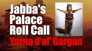 Jabba's Palace Roll Call #5: Yarna d'al' Gargan
