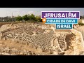 CIDADE de DAVI - Jerusalém | Israel