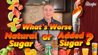 What’s Worse  - Natural Sugar or Added Sugar?