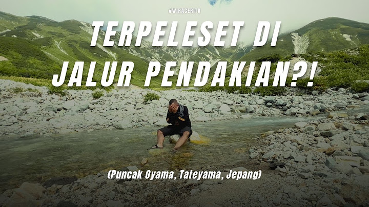 Sensasi Pendakian di Jepang! (Tateyama, Jepang)