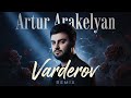 Artur Arakelyan ~ Varderov 🎧 (Amirkhanyan Remix) 2026