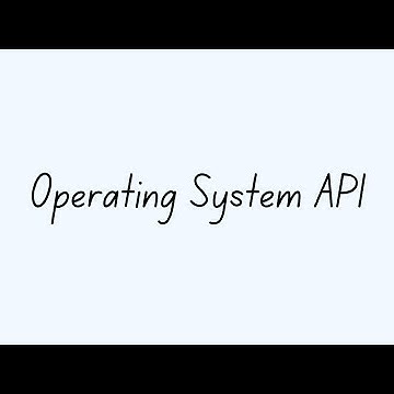 What are Operating System APIs, how are they helpful for developers and ...