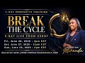 Break The Cycle! 3 Day Prophetic Zoom Training! | Prophetess Miranda Ministries