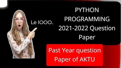 Python Programming  AKTU past year Question paper 2021-2022 | Last year question paper