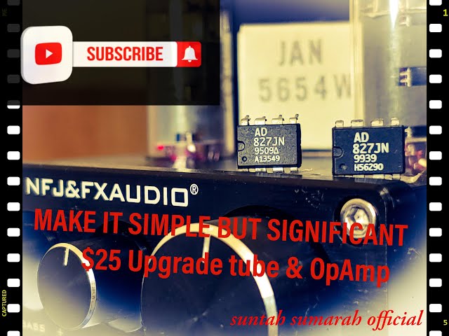 Upgrade Fx-Audio Tube-03 Tube 6k4-GE5654 & NE5332-AD827JN - YouTube