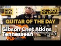 Guitare du jour  gibson chet atkins custom tennessean  les guitares rares de norman