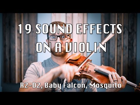 19 Crazy Sound Effects on a VIOLIN (with Daniel Blair)