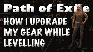 Path of Exile: How & When I Upgrade My Gear While Levelling (Gearing Guide)