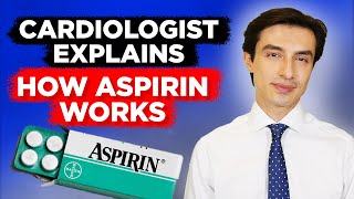 Cardiologist explains how Aspirin works