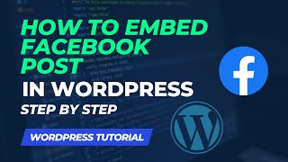 How To Embed Facebook Post In Wordpress Step by Step