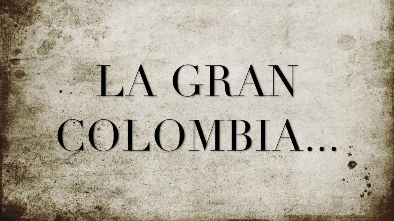 Disolucion De La Gran Colombia Youtube