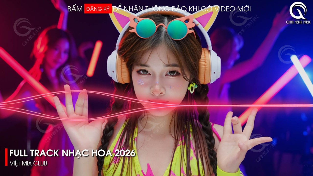 NHẠC TRUNG QUỐC REMIX 2026 - NHẠC HOA REMIX HOT TIKTOK - FULL SET NHẠC TRUNG REMIX HAY 2026