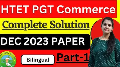 HTET PGT COMMERCE 2023 QUESTION PAPER WITH DETAILED SOLUTION #htetpgtcommerce#htet2024#pgtcommerce