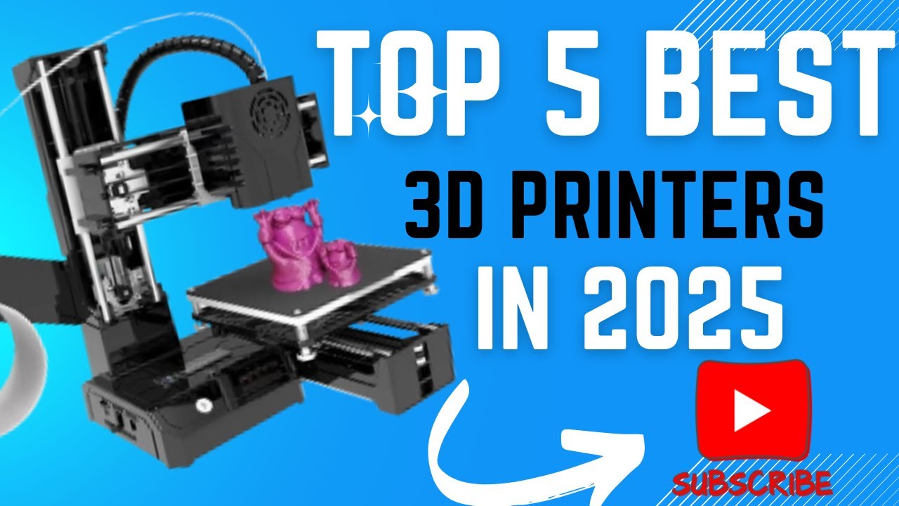 Top 5 Best 3D Printers 2025 - YouTube