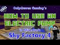 Minecraft - Sky Factory 4 - How to Make and Use an Electric Pump and How to Make Heavy Water