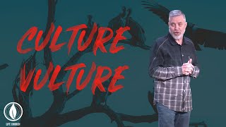 Culture Vulture Wk. 2 // Pastor Bobby Davis