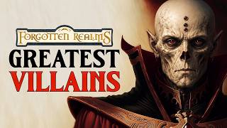 The 6 Greatest Villains of the Forgotten Realms