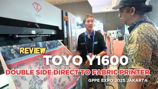 GPPE 2025 JKT | MST | Review TOYO Y1600 Double Side Textile Printer