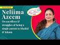 Mother’s Day Special: Neelima Azeem breaks silence on divorce,struggles & single motherhood | Shahid