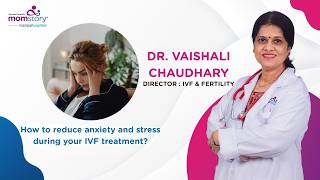 How to Reduce Anxiety &amp; Stress During IVF Treatment | Expert Insights by Dr. Vaishali Chaudhary.