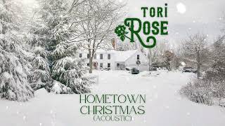 Tori Rose - Hometown Christmas (Acoustic) (Official Audio Video)