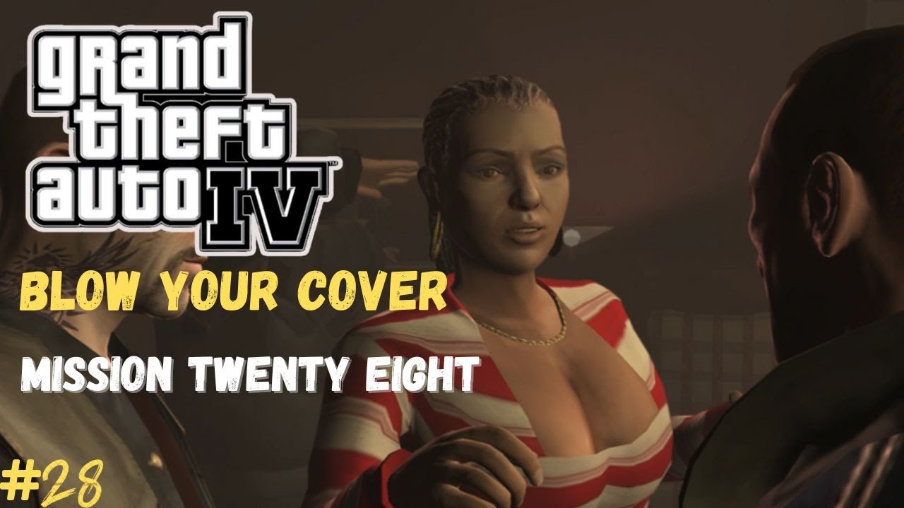 GTA 4 Mission 28 Blow Your Cover 2K YouTube 