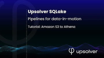 Upsolver SQLake Tutorial: Amazon S3 to Athena
