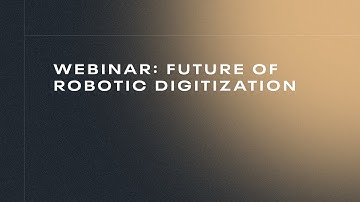 The Future of Robotic Digitization