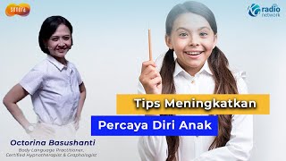 Cara Orang Tua Meningkatkan Percaya Diri Anak | Sharing for Caring