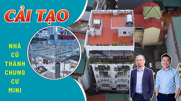 CẢI TẠO Nhà 2.5 Tầng Thành Chung Cư Mini 6 Tầng 1 Tum Trong Ngõ, Vừa Cho Thuê & Ở Tại Hà Nội